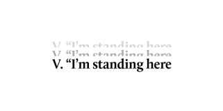 5. "I'm standing here