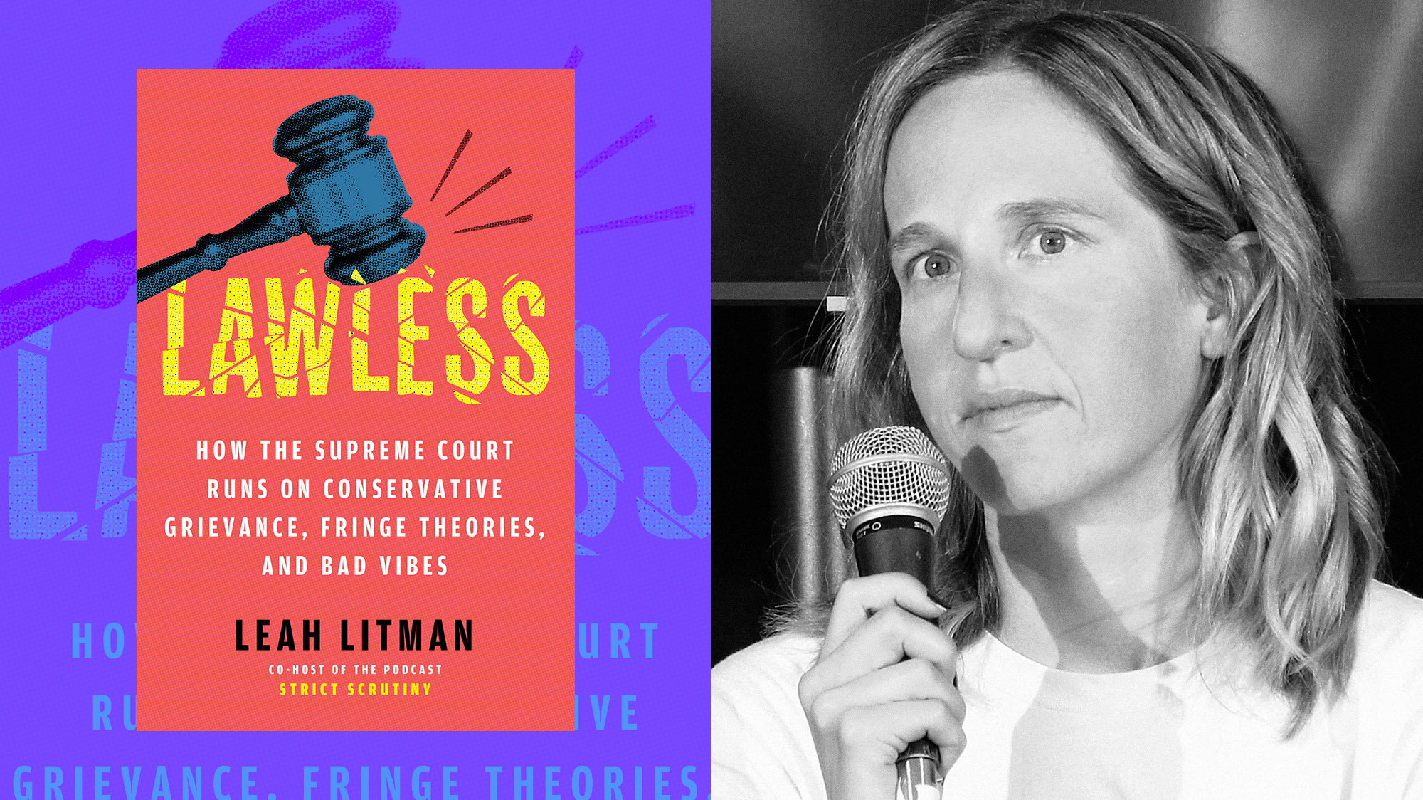 Photo collage featuring the book cover for "LAWLESS" on the left and a black and white portrait of the author Leah Litman, speaking into a microphone on the right.